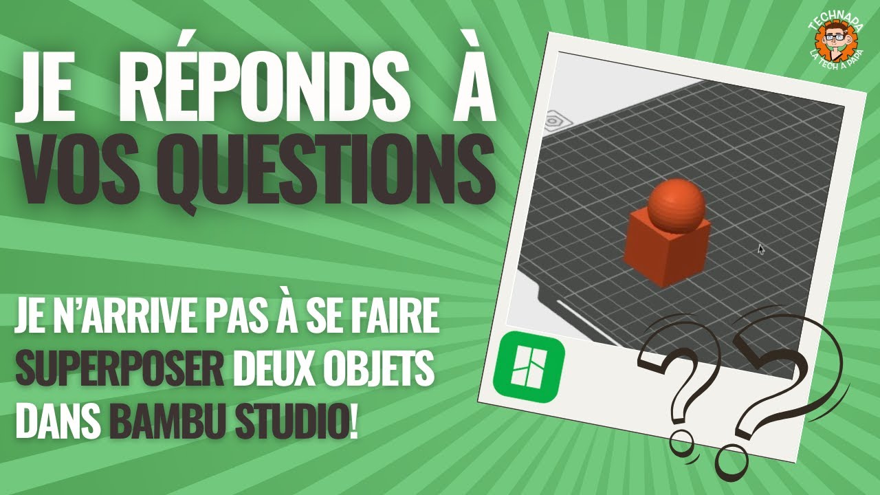 Bambu Studio : Comment superposer et fusionner des objets pour l'impression 3D